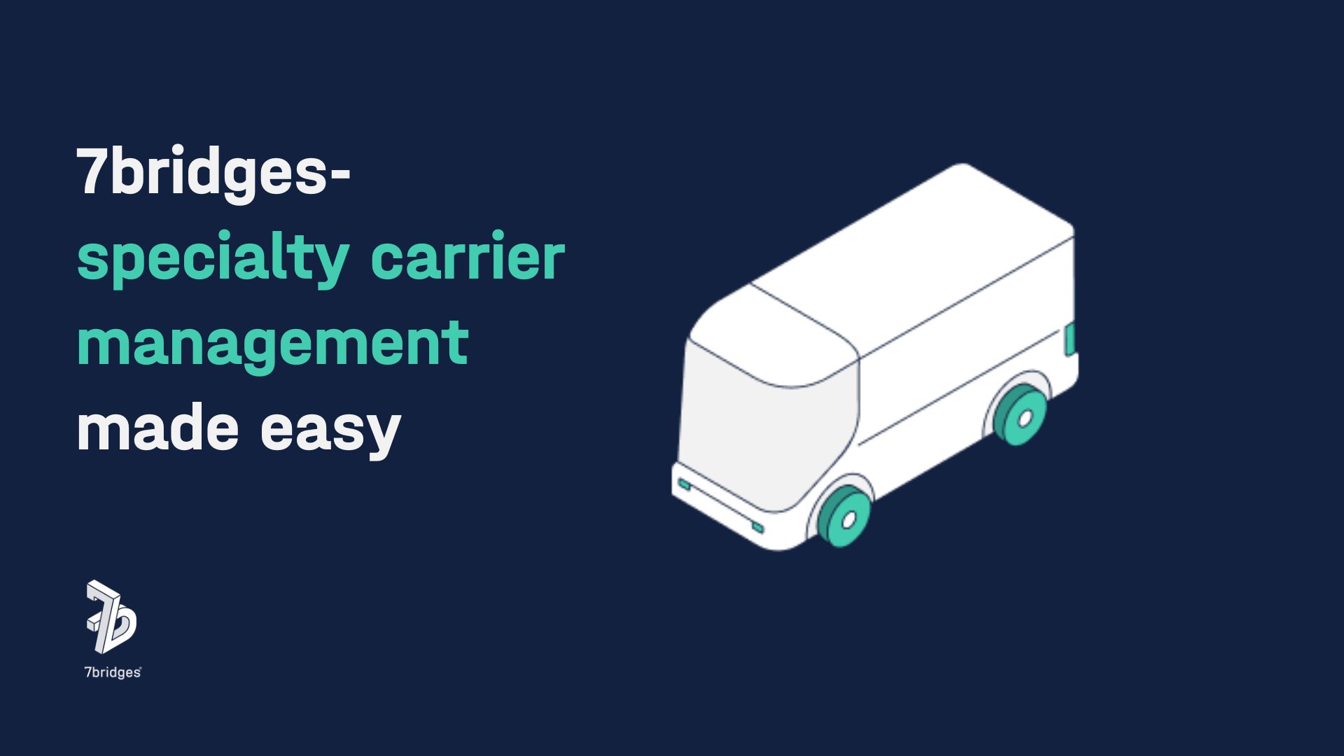 Specialty carrier management made easy on a dark blue background with an isometric style delivery truck to the right