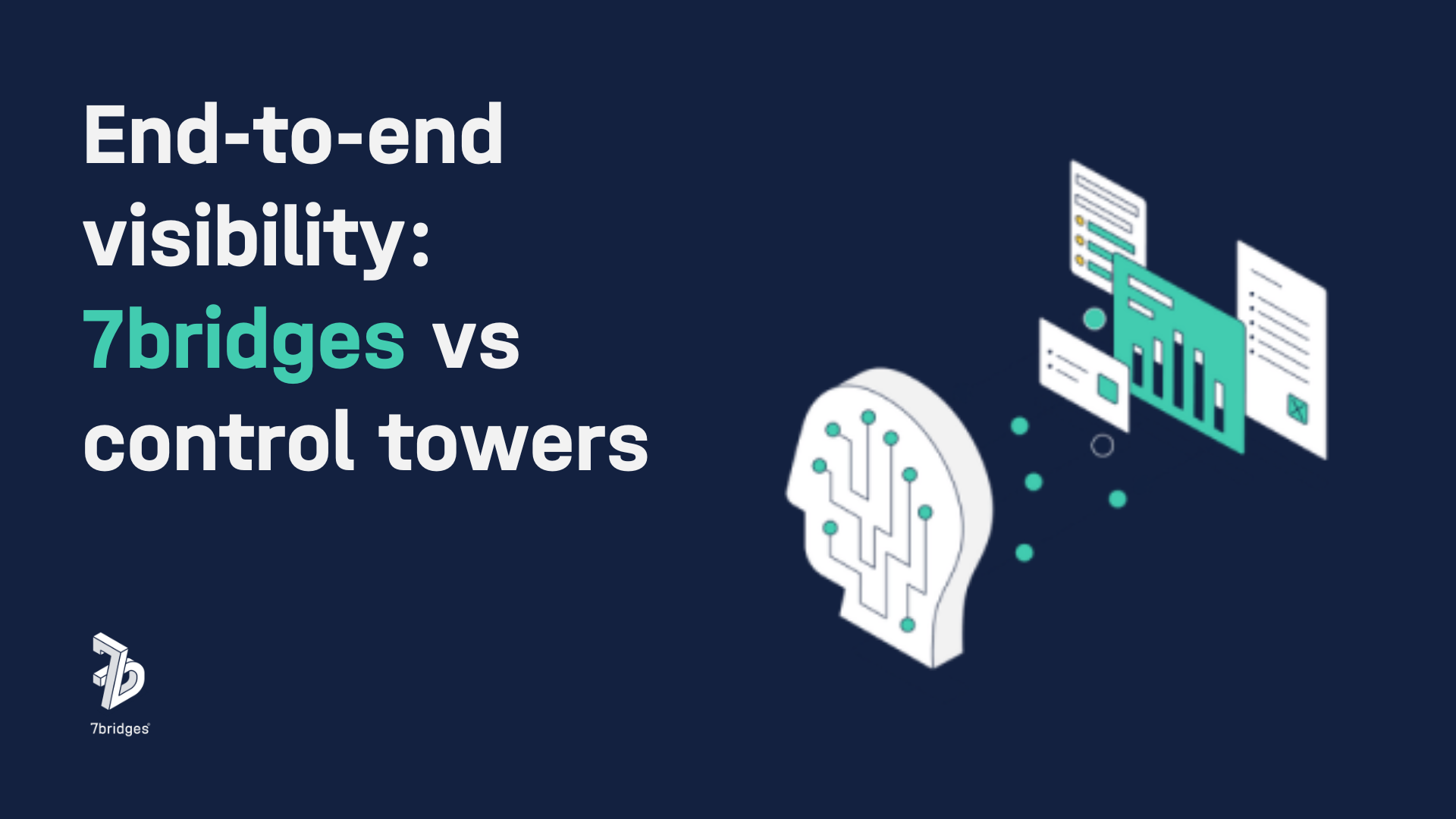 End-to-end visibility: 7bridges vs control towers on blue background