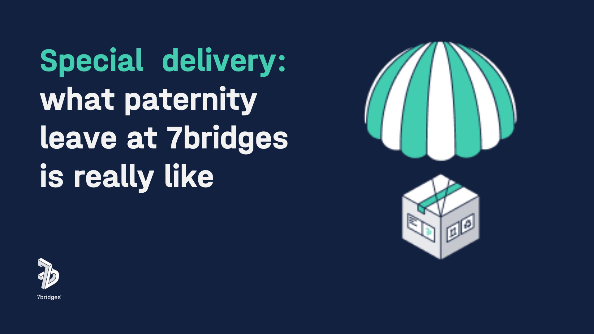 Special delivery: what extended paternity leave is really like at 7bridges on dark blue background with illustration of packacge floating beneath a parachute