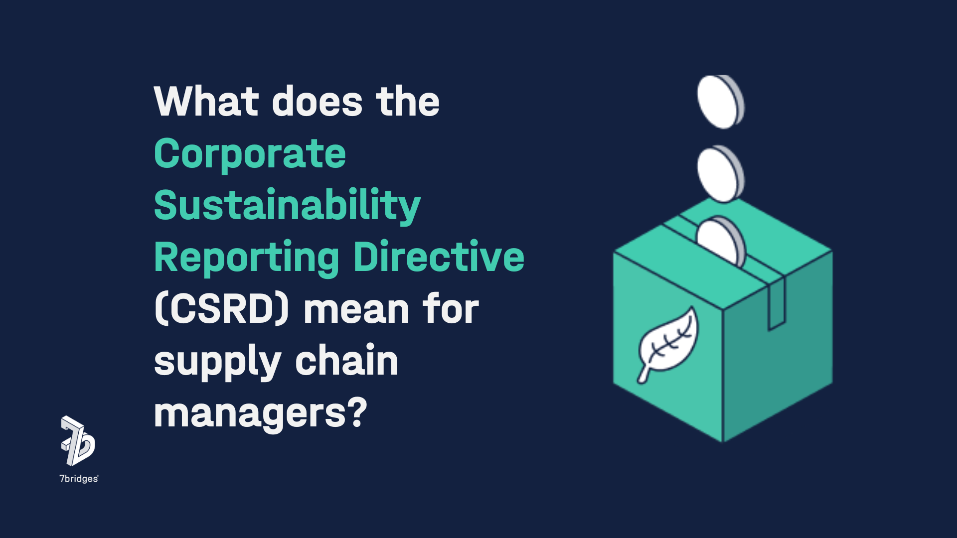 Corporate Sustainability Reporting Directive blog title with image of coins being fed into a green box with a leaf on it on a dark blu background
